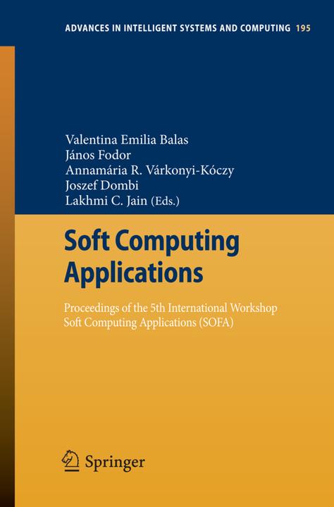 Produktbild Soft Computing Applications (Lakhmi C Jain, Janos Fodor, Annamária R. Várkonyi-Kóczy, Valentina Emilia Balas, Joszef Dombi, 2012)