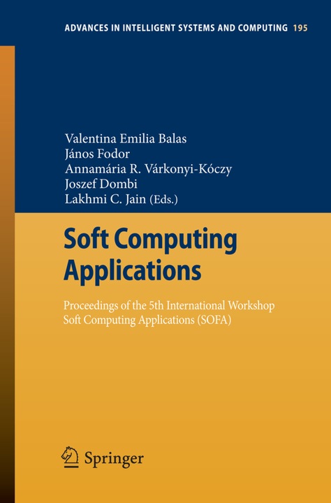 Actual product image Soft Computing Applications (Lakhmi C Jain, Janos Fodor, Annamária R. Várkonyi-Kóczy, Valentina Emilia Balas, Joszef Dombi, 2012)