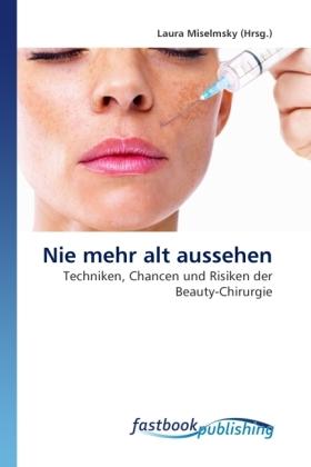 Produktbild FastBook Publishing Nie mehr alt aussehen (Laura Miselmsky, 2009)