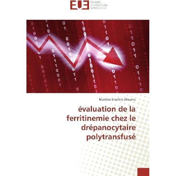 évaluation de la ferritinemie chez le drépanocytaire polytransfusé, Fachbücher von Martine Emeline Oloume