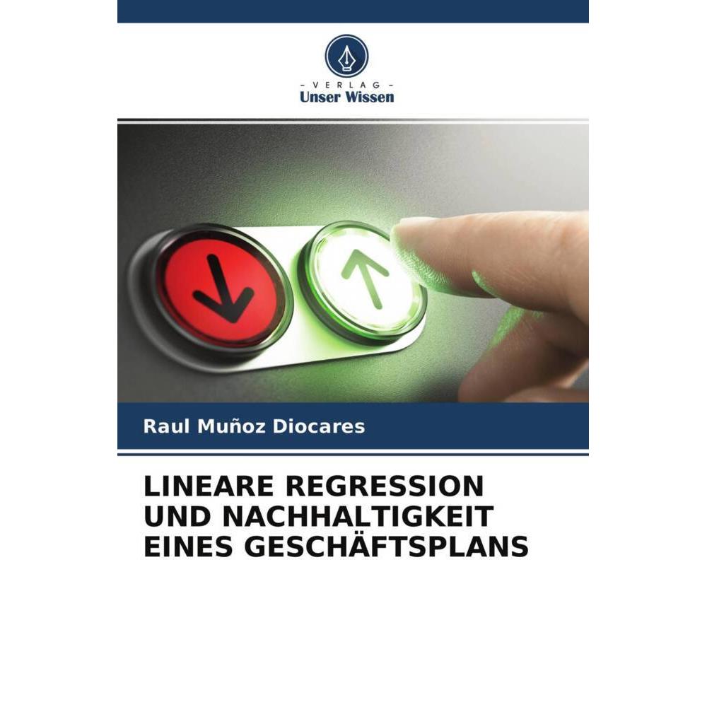 Lineare Regression Und Nachhaltigkeit Eines Geschäftsplans, Fachbücher von Raul Muñoz Diocares