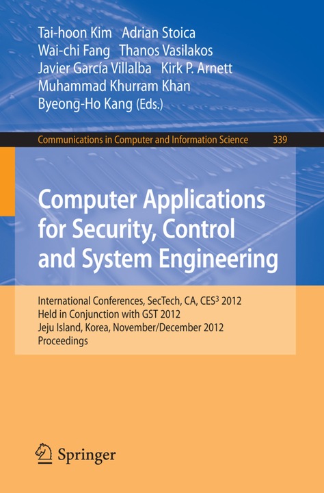 Actual product image Computer Applications for Security, Control and System Engineering (Tai-Hoon Kim, Adrian Stoica, Kirk P. Arnett, Byeong-Ho Kang, Wai-chi Fang, Muhammad Khurram Khan, Thanos Vasilakos, Javier Garcia Villalba, 2012)