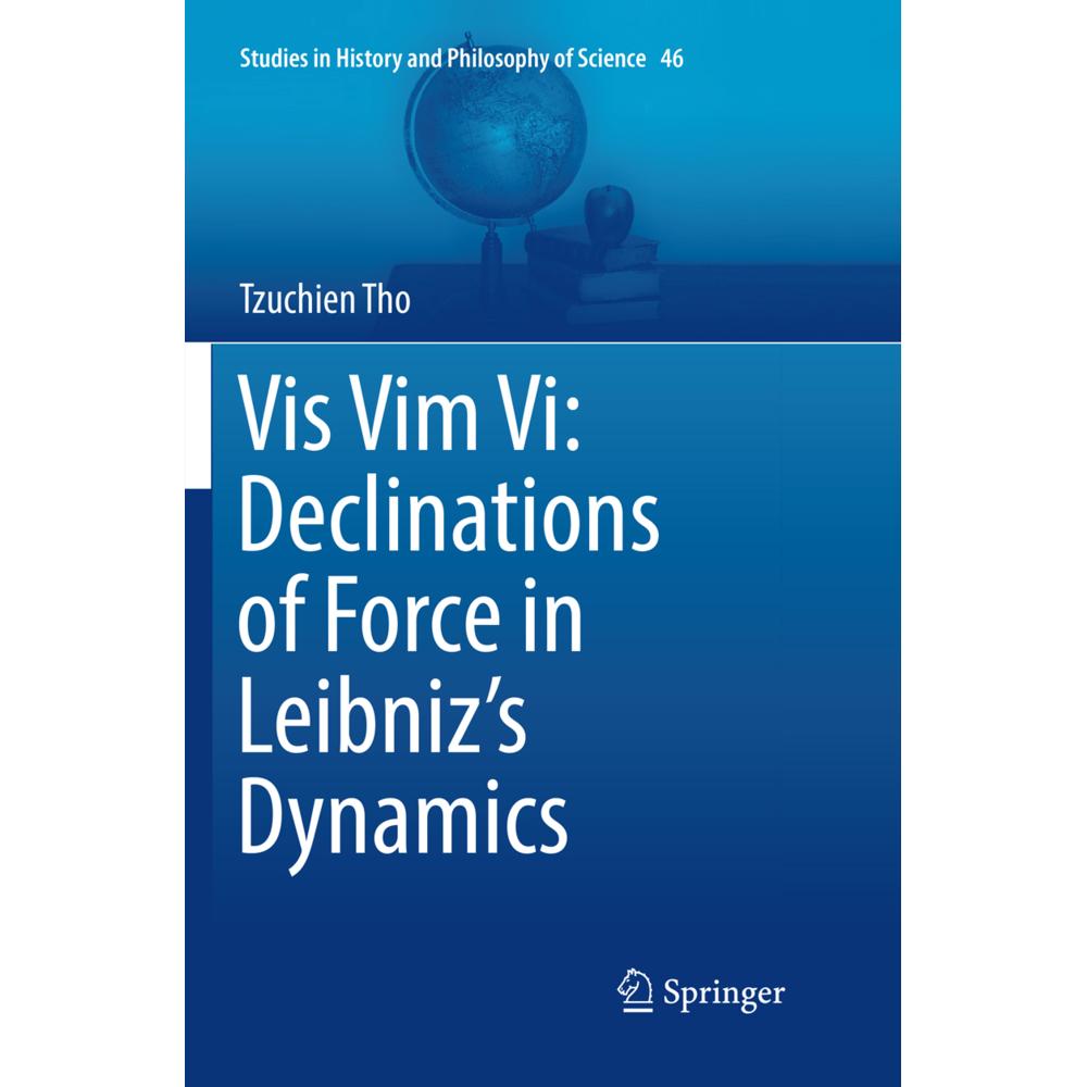 Vis Vim Vi: Declinations of Force in Leibniz's Dynamics, Fachbücher von Tzuchien Tho
