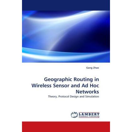 Geographic Routing in Wireless Sensor and Ad Hoc Networks, Fachbücher