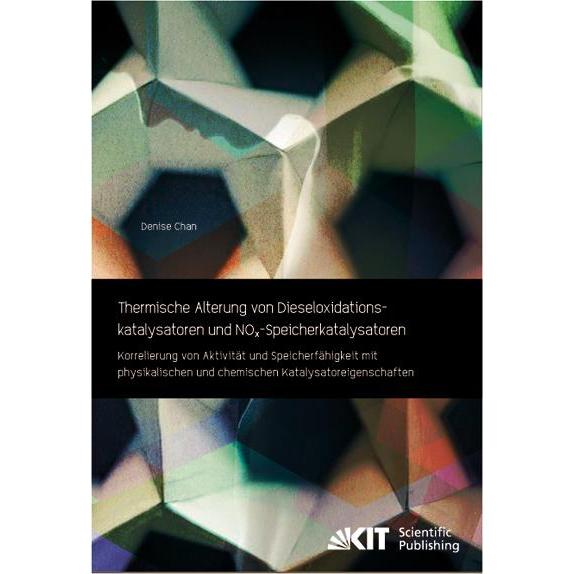 Thermische Alterung von Dieseloxidationskatalysatoren und NOx-Speicherkatalysatoren: Korrelierung vo, Fachbücher von Den...