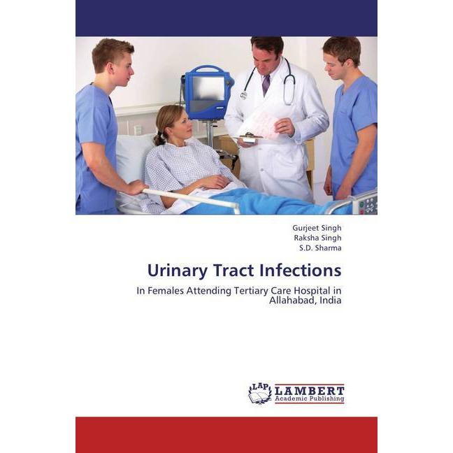 Urinary Tract Infections, Fachbücher von Gurjeet Singh, Raksha Singh, S. D. Sharma
