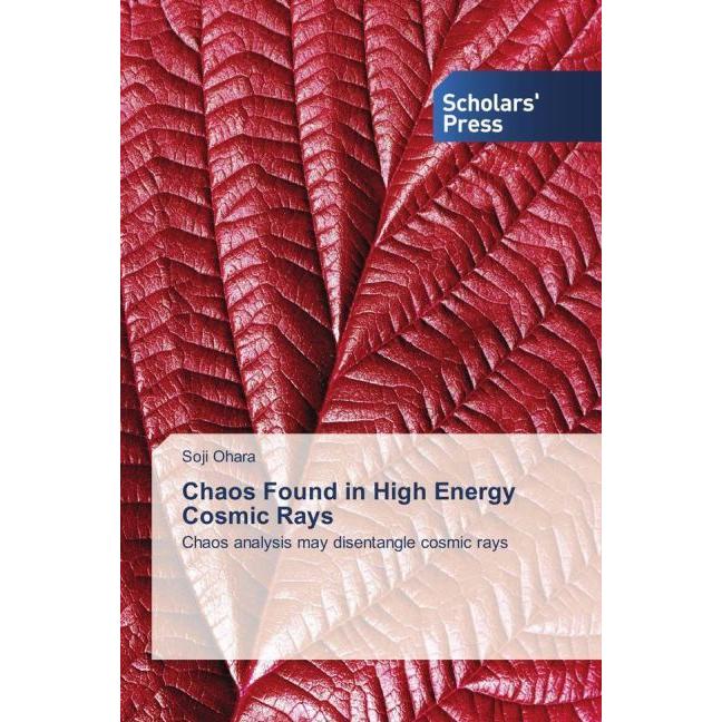 Chaos Found in High Energy Cosmic Rays, Fachbücher von Soji Ohara