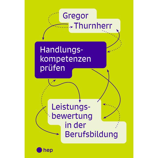 Handlungskompetenzen prüfen, Fachbücher von Gregor Thurnherr