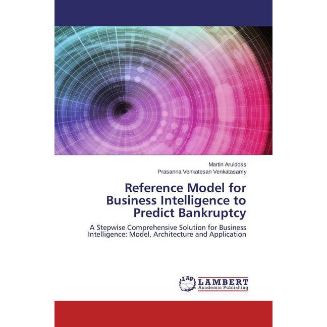 Reference Model for Business Intelligence to Predict Bankruptcy, Fachbücher von Prasanna Venkatesan Venkatasamy, Martin ...