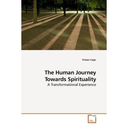 The Human Journey Towards Spirituality, Sachbücher von Tristan Cajar