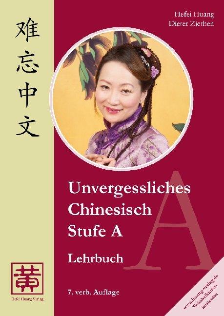 Produktbild Unvergessliches Chinesisch, Stufe A. Lehrbuch (Deutsch, Hefei Huang, Dieter Ziethen, 2018)