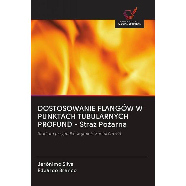 DOSTOSOWANIE FLANGÓW W PUNKTACH TUBULARNYCH PROFUND - Straz Pozarna, Ratgeber von Jerônimo Silva, Eduardo Branco