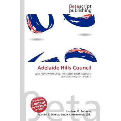 Thumbnail - Adelaide Hills Council, Fachbücher von Lambert M. Surhone, Mariam T. Tennoe, Susan F. Henssonow