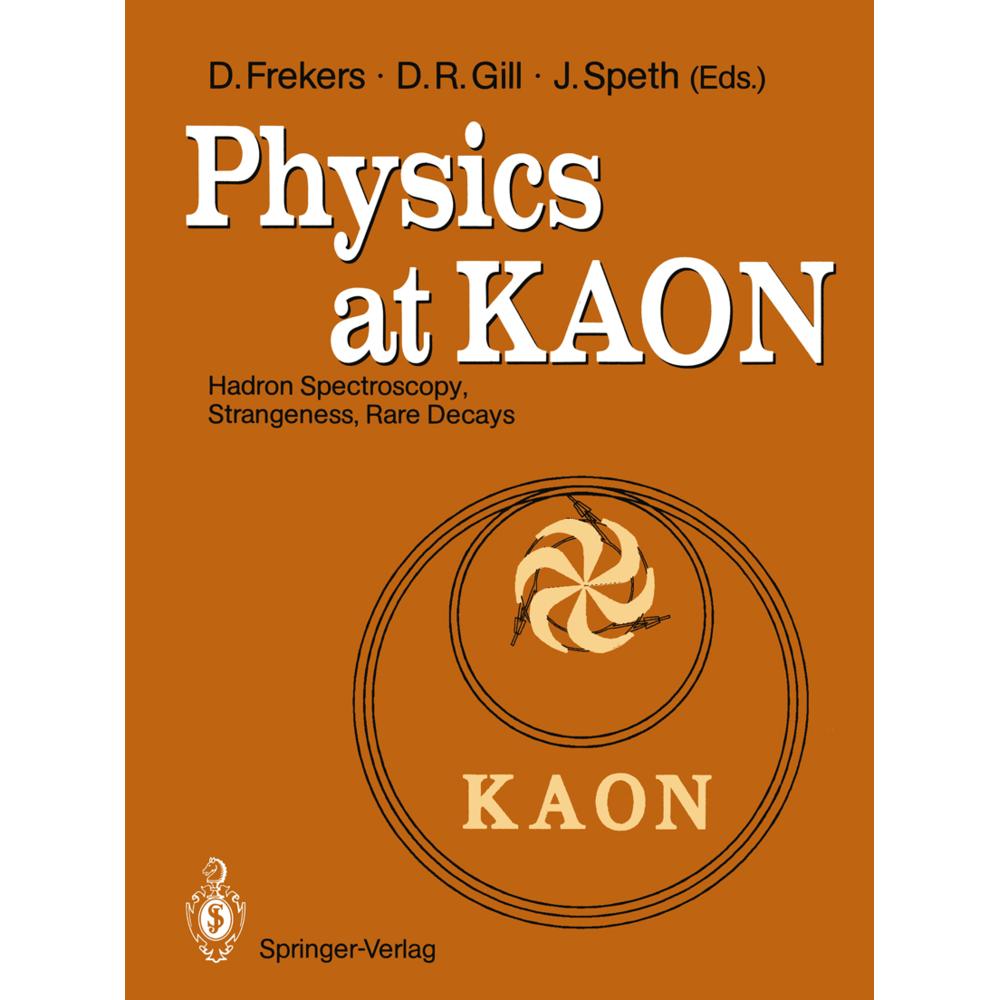Physics at KAON, Fachbücher von Dieter Frekers, Josef Speth, David R. Gill