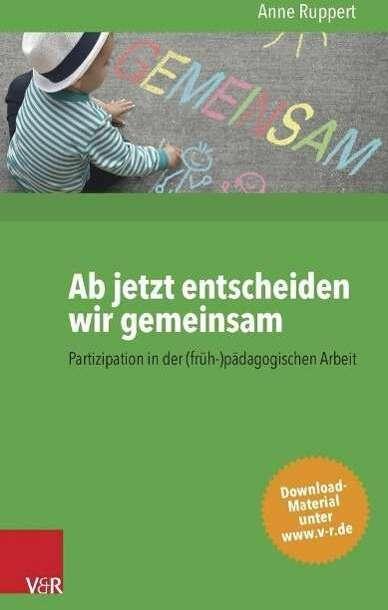 Produktbild Ab jetzt entscheiden wir gemeinsam (Deutsch, Anne Ruppert, 2015)