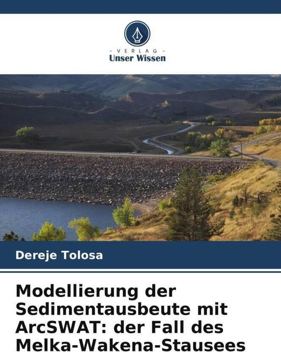 Image du produit Modellierung der Sedimentausbeute mit ArcSWAT: der Fall des Melka-Wakena-Stausees (Allemand, Dereje Tolosa, 2024)