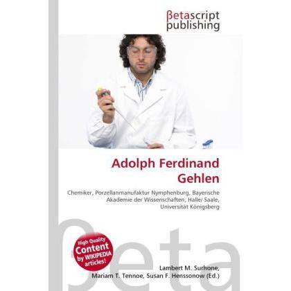 Adolph Ferdinand Gehlen, Fachbücher von Lambert M. Surhone, Mariam T. Tennoe, Susan F. Henssonow