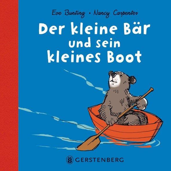 Der kleine Bär und sein kleines Boot, Kinderbücher von Eve Bunting, Nancy Carpenter
