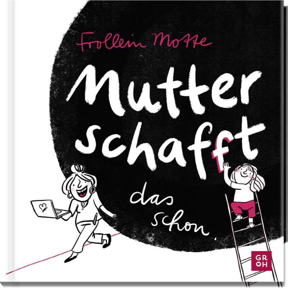 Mutter schaf(f)t das schon, Ratgeber von Teresa Holtmann