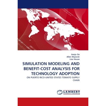 Simulation Modeling And Benefit-Cost Analysis For Technology Adoption, Fachbücher