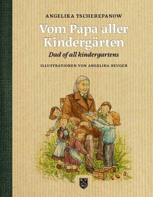 Produktbild Vom Papa aller Kindergärten (Deutsch, Angelika Beuger, Angelika Tscherepanow, 2018)