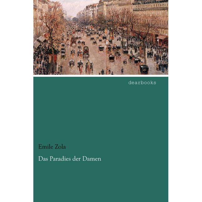 Dearbooks Das Paradies der Damen (Deutsch, Émile Zola, 2013), Belletristik
