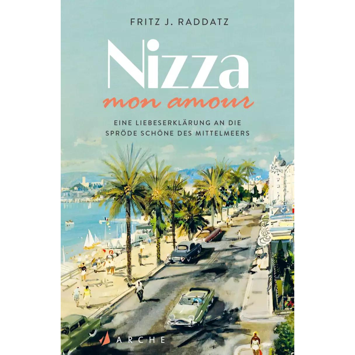 Nizza - mon amour, Belletristik von Fritz J. Raddatz, Sabine Wilms