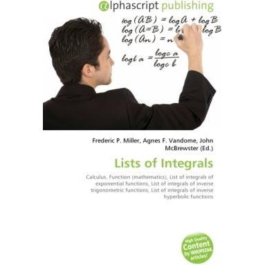 Lists of Integrals, Fachbücher von Agnes F. Vandome, Frederic P. Miller, John McBrewster