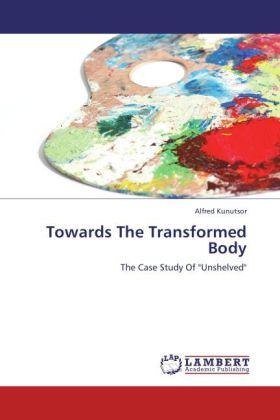 Produktbild Towards The Transformed Body (Deutsch, Alfred Kunutsor, 2012)