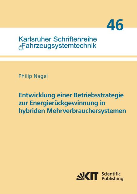 Energie-Label Entwicklung einer Betriebsstrategie zur Energierückgewinnung in hybriden Mehrverbrauchersystemen (Deutsch, Philip Nagel, 2016)