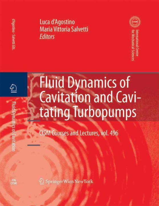 Fluid Dynamics of Cavitation and Cavitating Turbopumps (Luca D'Agostino, Maria V. Salvetti, 2010)