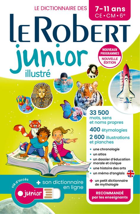 Le Robert junior illustré : le dictionnaire des 7-11 ans, CE, CM, 6e (French, Collectif, 2024)
