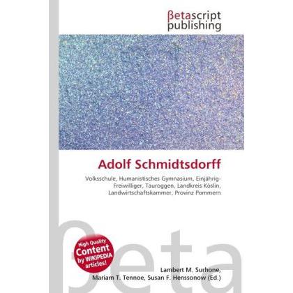 Thumbnail - Adolf Schmidtsdorff, Fachbücher von Lambert M. Surhone, Mariam T. Tennoe, Susan F. Henssonow
