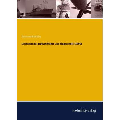 Leitfaden der Luftschiffahrt und Flugtechnik (1909), Fachbücher von Raimund Nimführ