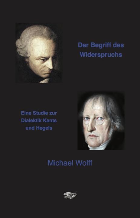 Produktbild Der Begriff des Widerspruchs (Deutsch, Michael Wolff, 2017)