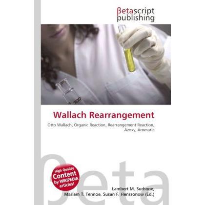 Wallach Rearrangement, Fachbücher von Lambert M. Surhone, Mariam T. Tennoe, Susan F. Henssonow