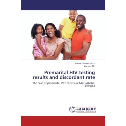 Premarital HIV testing results and discordant rate, Fachbücher von Ahmed Ali, Girma Temam Shifa