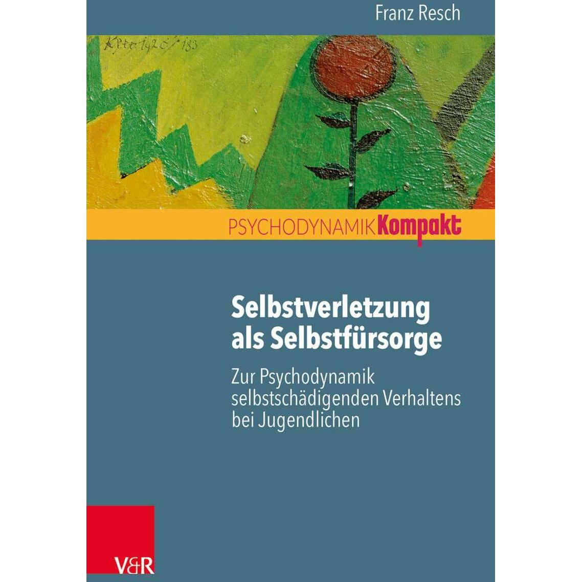 Thumbnail - Selbstverletzung als Selbstfürsorge, Fachbücher von Franz Resch