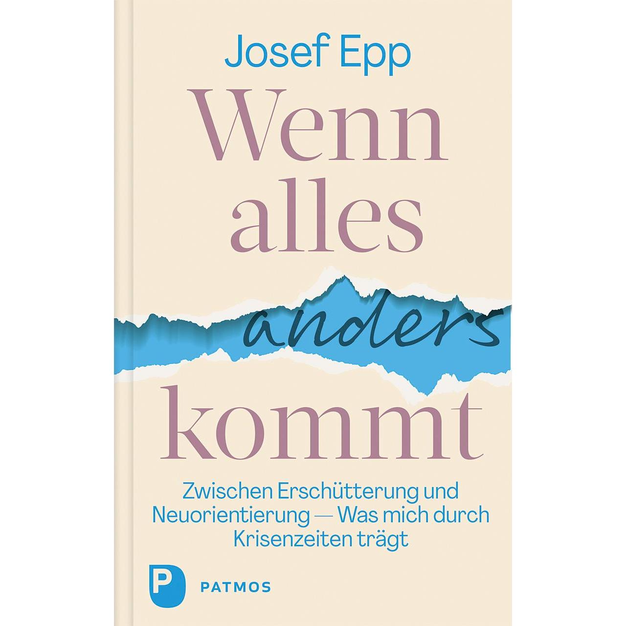 Wenn alles anders kommt, Ratgeber von Josef Epp