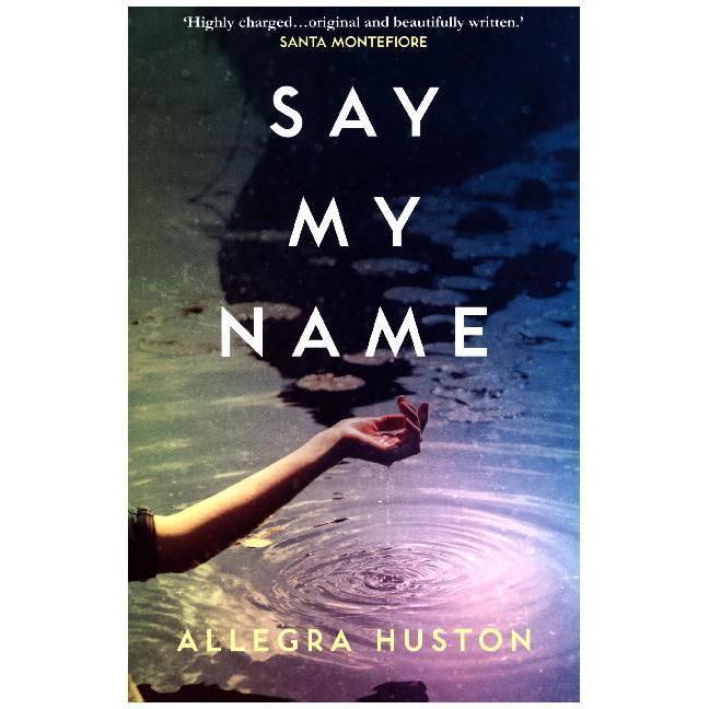 Huston:Say My Name, Belletristik von Allegra Huston