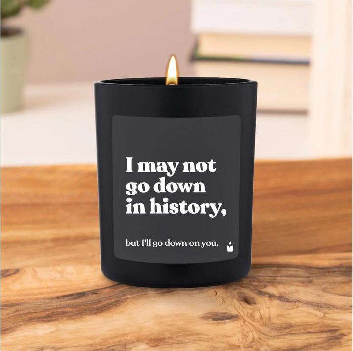 Produktbild Chatty Candles Duftkerze Woody I may not go down in history, but I'll go down on you.