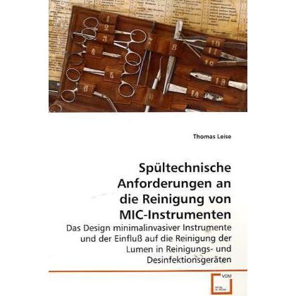 Spültechnische Anforderungen an die Reinigung von MIC-Instrumenten, Fachbücher von Thomas Leise