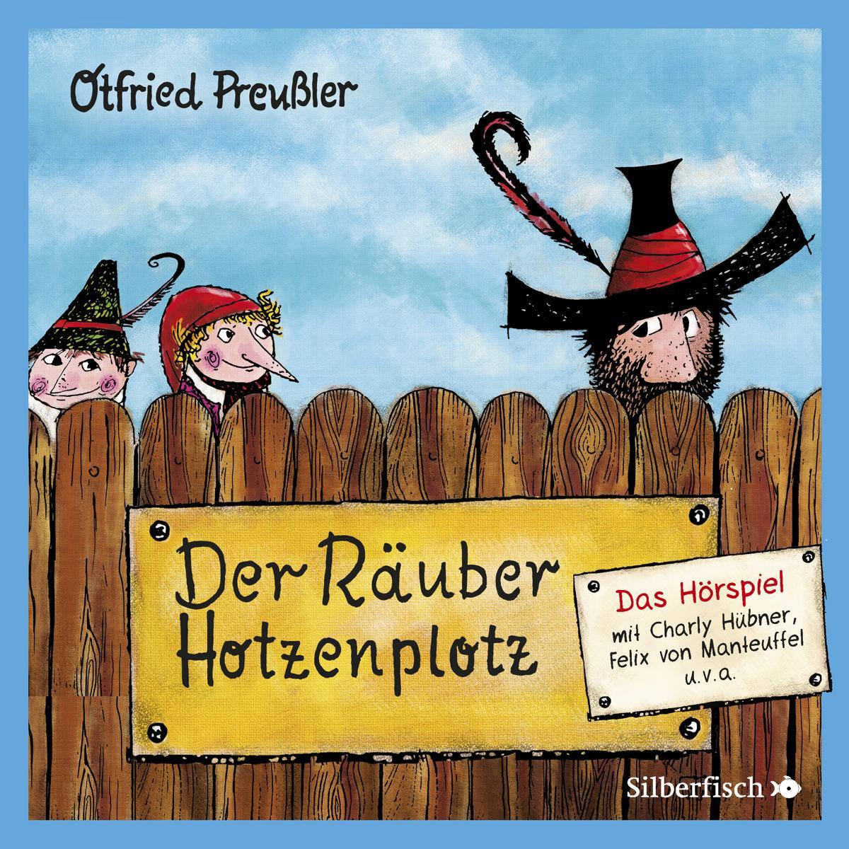 Der Räuber Hotzenplotz - Das Hörspiel, Hörbücher von Felix von Manteuffel, Hedi Kriegeskotte, Tim Kreuer, Till Huster, O...