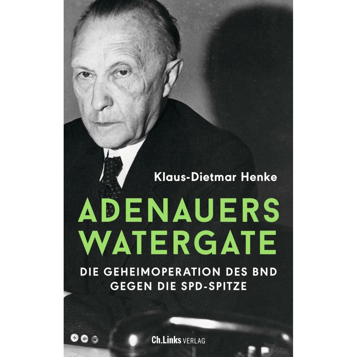 Adenauers Watergate, Fachbücher von Klaus-Dietmar Henke
