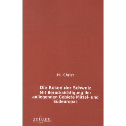Die Rosen der Schweiz, Fachbücher von H. Christ