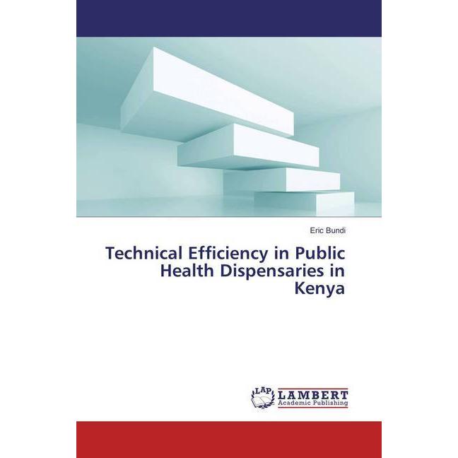 Technical Efficiency in Public Health Dispensaries in Kenya, Fachbücher