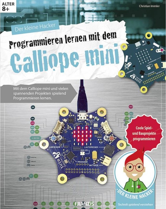 Produktbild Franzis Der kleine Hacker: Programmieren lernen mit dem Calliope mini (Deutsch, Christian Immler, 2017)