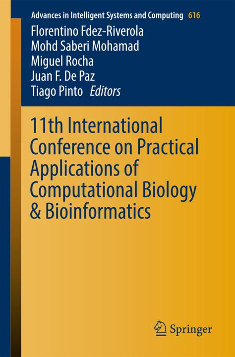 11th International Conference on Practical Applications of Computational Biology & Bi (Englisch, Florentino Fdez-Riverola, Juan F. De Paz, Miguel Rocha, Mohd Saberi Mohamad, Tiago Pinto, 2017)
