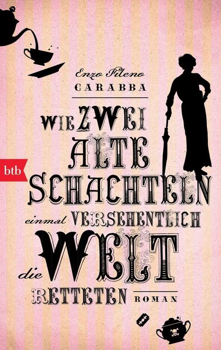 Produktbild Wie zwei alte Schachteln einmal versehentlich die Welt retteten (Deutsch, Enzo Fileno Carabba, 2014)
