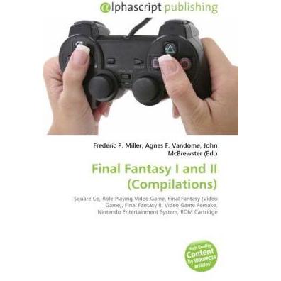 Final Fantasy I and II (Compilations), Ratgeber von Agnes F. Vandome, Frederic P. Miller, John McBrewster